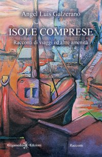Immagine copertina libro Isole comprese. Racconti di viaggi ed altre amenità