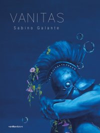 Immagine copertina libro Sabino Galante. Vanitas. Catalogo della mostra (Pietrasanta, 29 luglio–20 agosto 2023). Ediz. illustrata