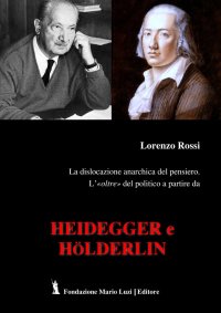 Immagine copertina libro La dislocazione anarchica del pensiero. L'«oltre» del politico a partire da Heidegger e Hölderlin