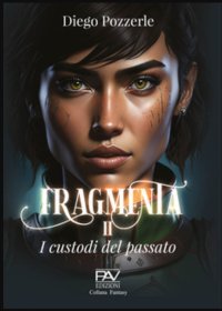 Immagine copertina libro Fragmenta. I Custodi del passato