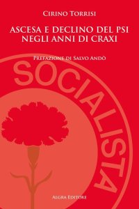 Immagine copertina libro Ascesa e declino del PSI negli anni di Craxi