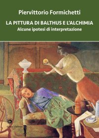 Immagine copertina libro La pittura di Balthus e l’alchimia. Alcune ipotesi di interpretazione