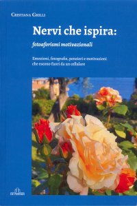 Immagine copertina libro Nervi che Ispira: Fotoaforismi Motivazionali. Emozioni, Fotografie, Pensieri e Motivazioni che Escono Fuori Da un Cellulare