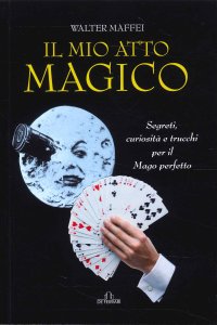 Immagine copertina libro Il Mio Atto Magico. Il Futuro è una Realtà Fluttuante