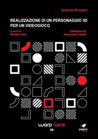 Immagine copertina libro Realizzazione di un personaggio 3D per un videogioco. Ediz. illustrata
