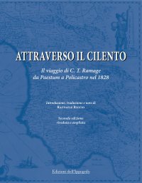 Immagine copertina libro Attraverso il Cilento. Il viaggio di C. T. Ramage da Paestum a Policastro nel 1828. Nuova ediz.