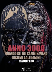 Immagine copertina libro Anno 3000. Quando gli dei camminavano insieme agli uomini. Età dell'oro