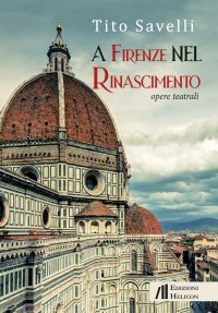Immagine copertina libro A Firenze nel Rinascimento. Opere teatrali
