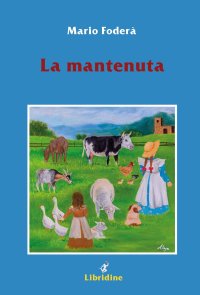 Immagine copertina libro La mantenuta. Racconto di miseria, arroganza e... amore