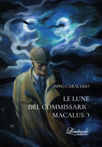 Immagine copertina libro Le lune del commissario Macaluso