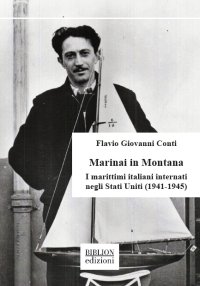 Immagine copertina libro Marinai in Montana. I marittimi italiani internati negli Stati Uniti (1941-1945)