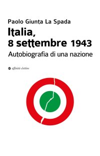 Immagine copertina libro Italia, 8 settembre 1943. Autobiografia di una nazione