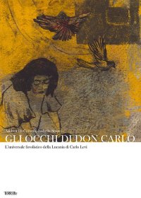 Immagine copertina libro Gli occhi di Don Carlo. L'universale favolistico della Lucania di Carlo Levi