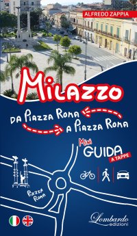 Immagine copertina libro Milazzo. Da Piazza Roma a Piazza Roma. Mini guida a tappe. Ediz. italiana e inglese