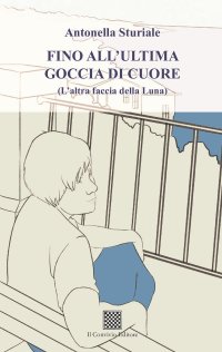 Immagine copertina libro Fino all'ultima goccia di cuore (L'altra faccia della luna)