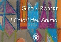 Immagine copertina libro Gisela Robert. I colori dell'anima