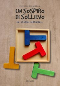 Immagine copertina libro Un sospiro di sollievo. La storia continua...