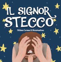 Immagine copertina libro Il signor Stecco. Ediz. illustrata