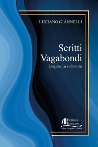 Immagine copertina libro Scritti vagabondi. Linguistica e dintorni