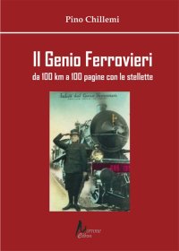 Immagine copertina libro Il Genio Ferrovieri. Da 100 km a 100 pagine con le stellette