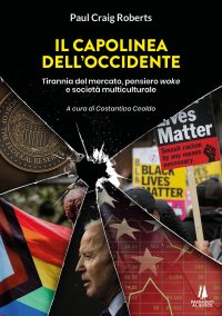 Immagine copertina libro Il capolinea dell'Occidente. Tirannia del mercato, pensiero woke e società multiculturale