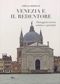 Immagine copertina libro Venezia e il Redentore. Passeggiata storica, artistica e spirituale