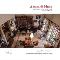 Immagine copertina libro A casa di Hans. Villa La Leprara di Hans Werner Henze