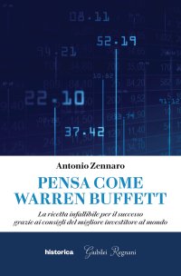Immagine copertina libro Pensa come Warren Buffett. La ricetta infallibile per il successo grazie ai consigli del migliore investitore al mondo