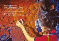 Immagine copertina libro Incontri d'estate. Stelle, spugne e altri invertebrati nell'area marina del Parco Regionale Riviera di Ulisse. Ediz. a colori