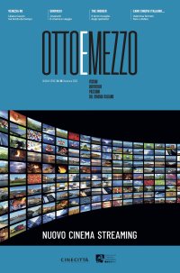 Immagine copertina libro Ottoemezzo. Visioni, avventure e passioni del cinema italiano (2023). Vol. 69: Nuovo cinema streaming
