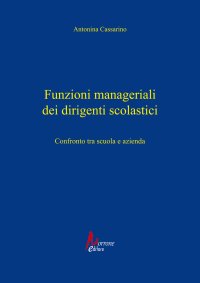 Immagine copertina libro Funzioni manageriali dei dirigenti scolastici. Confronto tra scuola e azienda