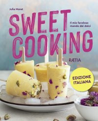 Immagine copertina libro Sweet cooking. Il mio favoloso mondo dei dolci