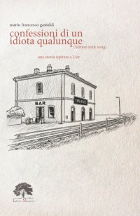 Immagine copertina libro Confessioni di un idiota qualunque. Ediz. limitata. Con incenso. Con tè