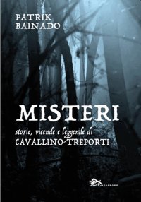 Immagine copertina libro Misteri. Storie, vicende e leggende di Cavallino-Treporti