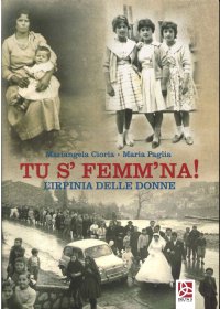 Immagine copertina libro Tu s'femm'na! L'Irpinia delle donne