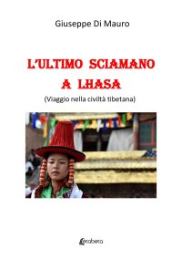 Immagine copertina libro L'ultimo sciamano a Lhasa (viaggio nella civiltà tibetana)