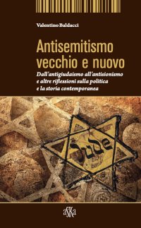 Immagine copertina libro Antisemitismo vecchio e nuovo. Dall'antigiudaismo all'antisionismo e altre riflessioni sulla politica e la storia contemporanea