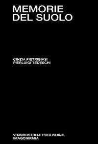 Immagine copertina libro Memorie del suolo. Il respiro degli archivi. Dieci anni di pratiche performative tra genealogie e restituzioni