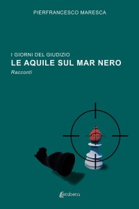 Immagine copertina libro I giorni del giudizio. Le Aquile sul Mar Nero
