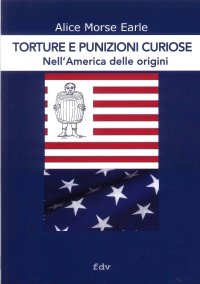 Immagine copertina libro Torture e Punizioni curiose. Nell'America delle origini