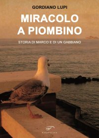 Immagine copertina libro Miracolo a Piombino. Storia di Marco e di un gabbiano