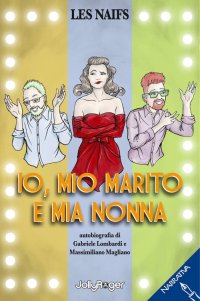 Immagine copertina libro Io, mio marito e mia nonna. Ediz. illustrata