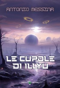 Immagine copertina libro Le cupole di Illyu