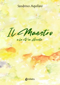 Immagine copertina libro Il Maestro. E la via giusta