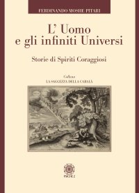 Immagine copertina libro L'uomo e gli infiniti universi. Storie di spiriti coraggiosi