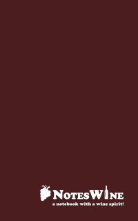 Immagine copertina libro NotesWine - a notebook with a wine spirit! 100 storie di vino che avresti voluto sapere ma nessuno ti ha mai raccontato con oltre 100 pagine per i vostri appunti!
