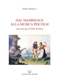 Immagine copertina libro Dal madrigale alla musica per film. Sette note per il Vallo di Diano