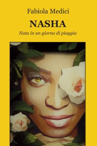 Immagine copertina libro Nasha. Nata in un giorno di pioggia