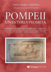 Immagine copertina libro Pompeii. Una storia proibita. Amore e morte all'ombra del Vesuvio