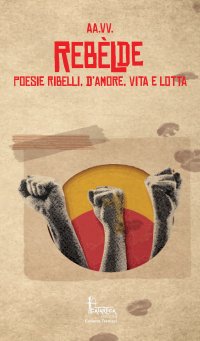 Immagine copertina libro Rebèlde. Poesie ribelli, d'amore, vita e lotta